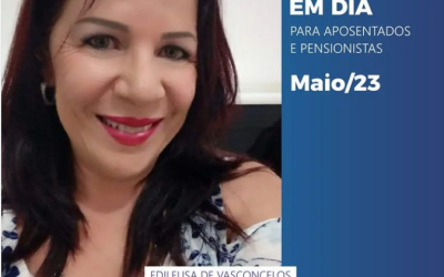 Pagamento em dia Aposentados e Pensionistas Maio 2023