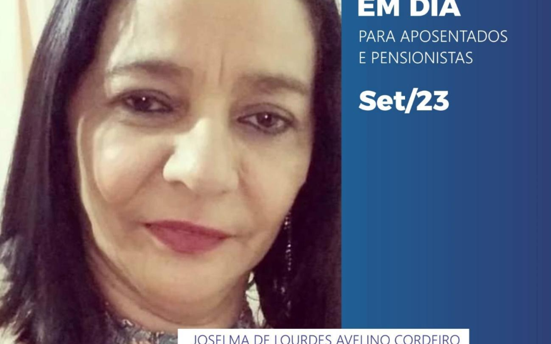 Pagamento em dia para aposentados e pensionista – Setembro/2023