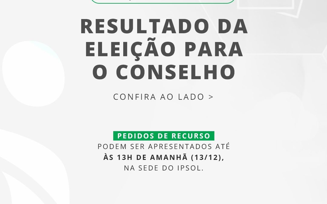 IPSOL divulga resultado das eleições do Conselho Municipal de Previdência e do Conselho Fiscal.