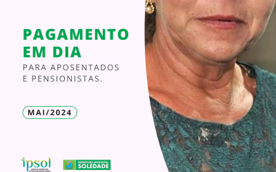 Pagamento em dia para aposentados e pensionista – 05/2024.