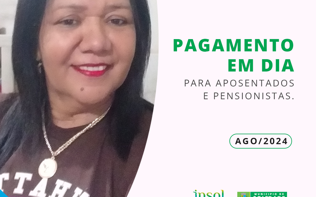 Pagamento em dia para aposentados e pensionistas – 08/2024