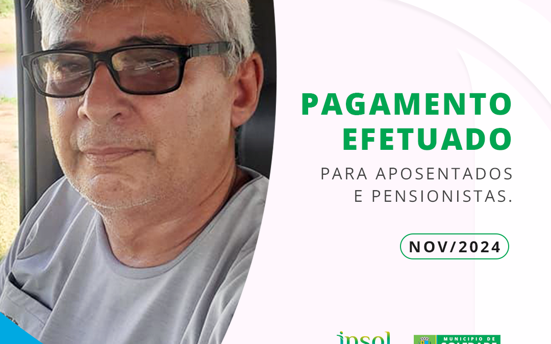 Pagamento em dia para aposentados e pensionistas – 11/2024