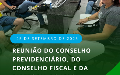 Reunião do Conselho Previdenciário, do Conselho Fiscal e da Diretoria do IPSOL.